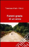 Fammi grazia di un anno libro