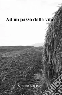 Ad un passo dalla vita libro