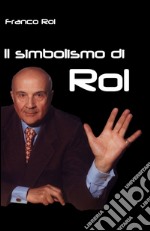 Il simbolismo di Rol