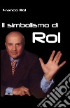 Il simbolismo di Rol libro