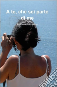 A te che sei parte di me libro