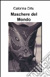 Maschere del mondo libro