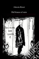 Dal bianco al nero