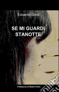 Se mi guardi stanotte