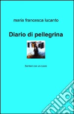 Diario di pellegrina libro