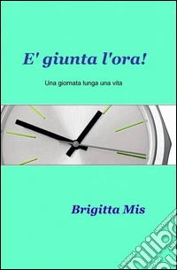 E giunta l'ora! libro