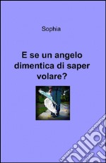 E se un angelo dimentica di saper volare?