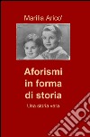 Aforismi in forma di storia libro di Aricò Marilia