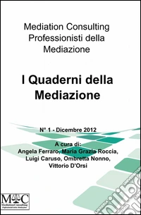 I quaderni della mediazione. Vol. 1 libro