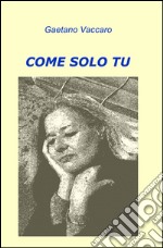 Come solo tu libro