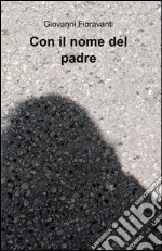 Con il nome del padre libro