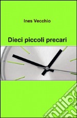 Dieci piccoli precari