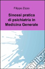 Sinossi pratica di psichiatria in medicina generale libro