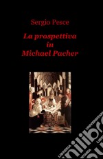 La prospettiva in Michael Pacher libro