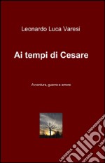 Ai tempi di Cesare libro