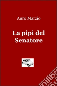 La pipì del senatore libro
