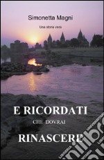 E ricordati che dovrai rinascere libro