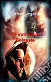 I pirati delle galassie libro