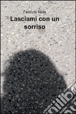 Lasciami con un sorriso libro