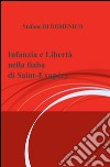 Infanzia e libertà nella fiaba di Saint-Exupéry libro