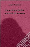 La critica della società di massa libro