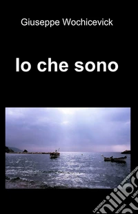 Io che sono