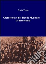 Cronistoria della banda musicale di Sermoneta libro