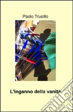 L'inganno della vanità libro