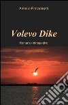 Volevo Dike libro di Pierantozzi Alessio