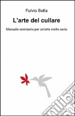 L'arte del cullare libro