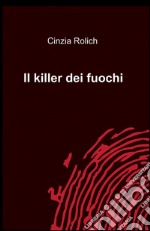 Il killer dei fuochi libro