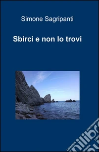 Sbirci e non lo trovi