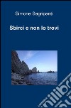 Sbirci e non lo trovi libro di Sagripanti Simone