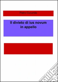 Il divieto di ius novum in appello libro