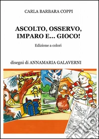 Ascolto, osservo, imparo e... gioco!