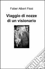 Viaggio di nozze di un visionario libro