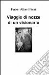 Viaggio di nozze di un visionario libro