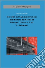 Gli uffici dell'amministrazione dell'Istituto dei ciechi di Palermo libro