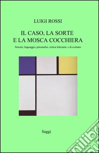 Il caso, la sorte e la mosca cocchiera