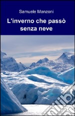 L'inverno che passò senza neve