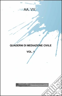 Quaderni di mediazione civile. Vol. 1 libro