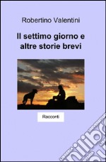 Il settimo giorno e altre storie brevi