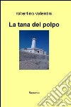 La tana del polpo libro di Valentini Robertino