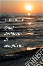 Quel desiderio di semplicità libro