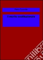 Il merito costituzionale libro