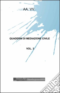 Quaderni di mediazione civile. Vol. 3 libro