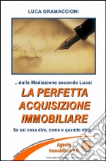 Manuale per la perfetta acquisizione immobiliare libro