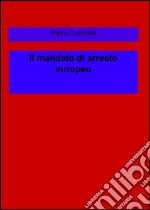 La disciplina italiana del mandato di arresto europeo libro