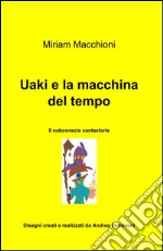 Uaki e la macchina del tempo libro