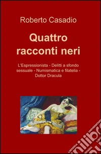 Quattro racconti neri